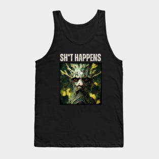 Sh*t Happens - Angry Ent - Fantasy Funny Tank Top